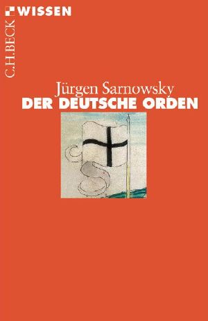 [C.H. BECK - Wissen 01] • [C.H. BECK - Wissen] • Der Deutsche Orden